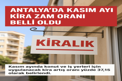 ANTALYA’DA KASIM AYI KİRA ZAM ORANI BELLİ OLDU