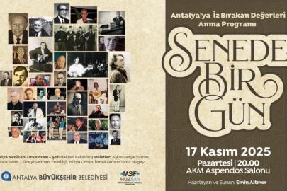 ANTALYA’NIN DEĞERLERİ HATIRLANIYOR