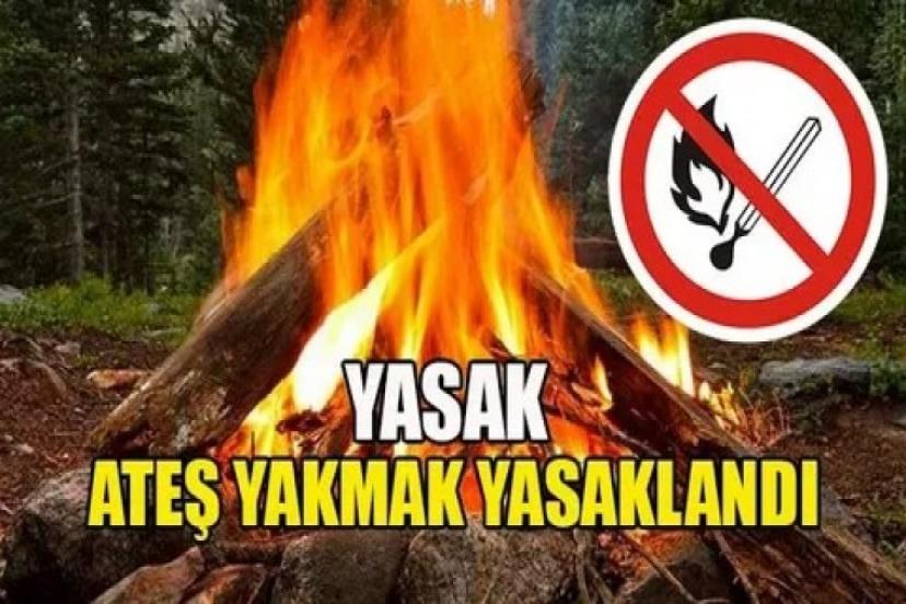 AFAD'DAN 'ATEŞ YAKMAYIN' UYARISI
