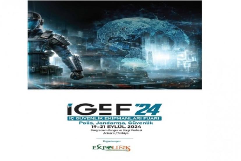 İGEF 19-21 EYLÜL TARİHLERİ ARASINDA ANKARA’DA